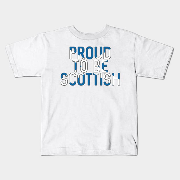 Proud To Be Scottish, Scottish Saltire Flag Slogan Design Kids T-Shirt by MacPean